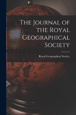 The Journal of the Royal Geographical Society - Royal Geographical Society Britain) - cover