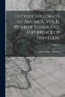 Historic Highways of America. Vol.11. Pioneer Roads and Experience of Travelers; Volume I - Archer Butler Hulbert - cover