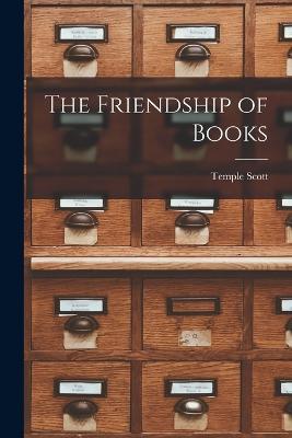 The Friendship of Books - Temple Scott - cover