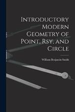 Introductory Modern Geometry of Point, Rsy, and Circle