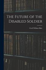 The Future of the Disabled Soldier