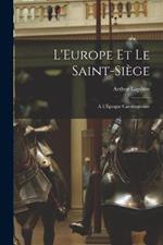 L'Europe et le Saint-Siege: A L'Epoque Carolingienne