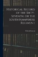 Historical Record of the Sixty-seventh, Or the South Hampshire Regiment - Richard Cannon - cover