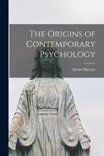 The Origins of Contemporary Psychology
