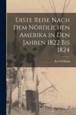 Erste Reise nach dem noerdlichen Amerika in den Jahren 1822 bis 1824