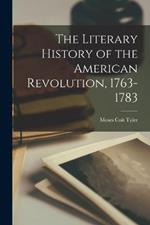 The Literary History of the American Revolution, 1763-1783