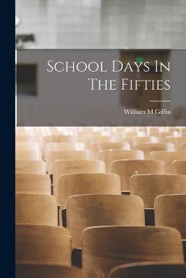 School Days In The Fifties - William Milford Giffin - cover