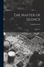 The Master of Silence: A Romance