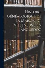 Histoire Genealogique De La Maison De Villeneuve En Languedoc