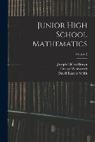 Junior High School Mathematics; Volume 2 - David Eugene Smith,George Wentworth,Joseph Clifton Brown - cover