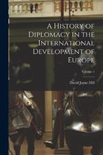 A History of Diplomacy in the International Development of Europe; Volume 1