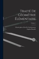 Traité De Géométrie Élémentaire; Volume 1