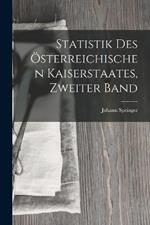 Statistik Des OEsterreichischen Kaiserstaates, Zweiter Band