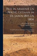 Reis in Armenië En Perzië, Gedaan in De Jaren 1805 En 1806: Gevolgd Van Eenige Aanmerkingen Nopens Ghilan in Mazenderan