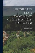 Histoire Des Etats Scandinaves (Suede, Norvege, Danemark)