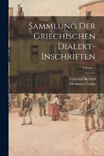 Sammlung Der Griechischen Dialekt-Inschriften; Volume 1