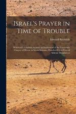 Israel's Prayer in Time of Trouble: With God's Gracious Answer; an Explication of the Fourteenth Chapter of Hosea, in Seven Sermons, Preached Upon Days of Solemn Humiliation