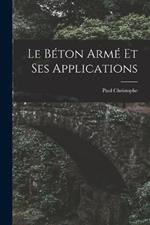 Le Béton Armé Et Ses Applications