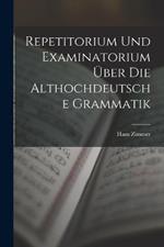 Repetitorium Und Examinatorium UEber Die Althochdeutsche Grammatik