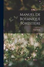 Manuel De Botanique Forestiere