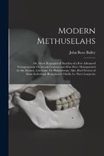 Modern Methuselahs: Or, Short Biographical Sketches of a Few Advanced Nonagenarians Or Actual Centenarians Who Were Distinguished in Art, Science, Literature, Or Philanthropy: Also, Brief Notices of Some Individuals Remarkable Chiefly for Their Longevity