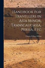 Handbook for Travellers in Asia Minor, Transcaucasia, Persia, Etc