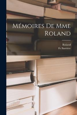 Mémoires De Mme Roland - Roland,Fs Barrière - cover