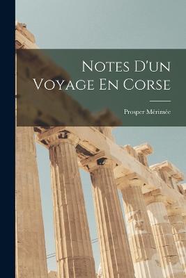 Notes D'un Voyage En Corse - Prosper Merimee - cover