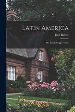 Latin America: The Land of Opportunity