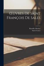 OEuvres De Saint François De Sales ...