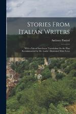 Stories From Italian Writers: With a Literal Interlinear Translation On the Plan Recommended by Mr. Locke: Illustrated With Notes