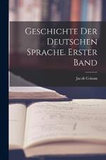 Geschichte der deutschen Sprache. Erster Band