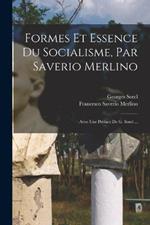Formes Et Essence Du Socialisme, Par Saverio Merlino; Avec Une Preface De G. Sorel ...