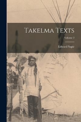 Takelma Texts; Volume 2 - Edward Sapir - cover