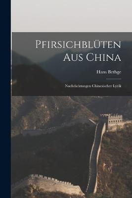 Pfirsichbluten Aus China: Nachdichtungen Chinesischer Lyrik - Hans Bethge - cover