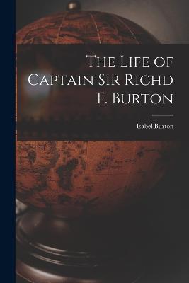 The Life of Captain Sir Richd F. Burton - Isabel Burton - cover