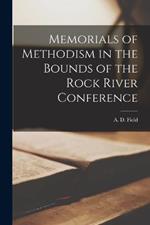 Memorials of Methodism in the Bounds of the Rock River Conference