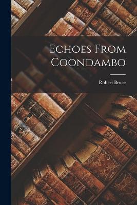 Echoes From Coondambo - Robert Bruce - cover