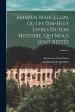 Ammien Marcellin, ou Les dix-huit livres de son histoire, qui nous sont restes; Volume 3