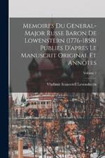 Memoires du general-major russe baron de Lowenstern (1776-1858) publies d'apres le manuscrit original et annotes; Volume 1