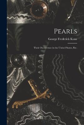 Pearls; Their Occurrence in the United States, etc. - George Frederick Kunz - cover