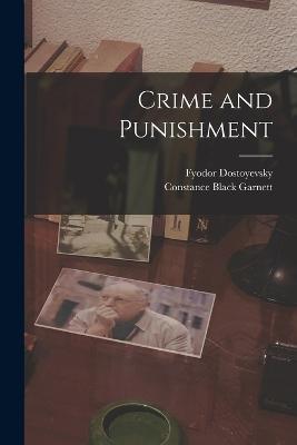 Crime and Punishment - Constance Black Garnett,Fyodor Dostoyevsky - cover