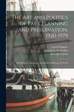 The art and Politics of Park Planning and Preservation, 1920-1979: Oral History Transcript / and Related Material, 1978-198