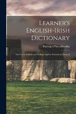 Learner's English-Irish Dictionary: For use in Schools and Colleges and by Students in General