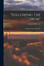 Following the Drum: A Glimpse of the Frontier Life