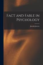 Fact and Fable in Psychology