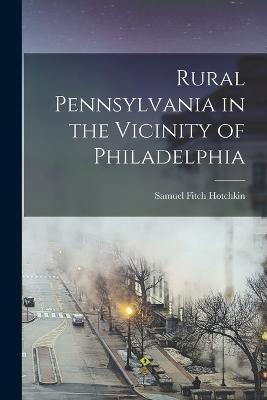 Rural Pennsylvania in the Vicinity of Philadelphia - Samuel Fitch Hotchkin - cover