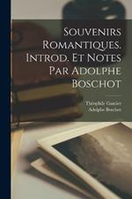 Souvenirs romantiques. Introd. et notes par Adolphe Boschot