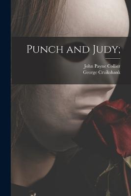 Punch and Judy; - John Payne Collier,George Cruikshank - cover