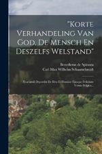 korte Verhandeling Van God, De Mensch En Deszelfs Welstand: Tractatuli Deperditi De Deo Et Homine Ejusque Felicitate Versio Belgica...